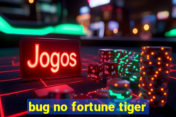 bug no fortune tiger