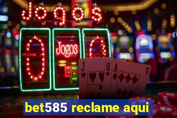 bet585 reclame aqui