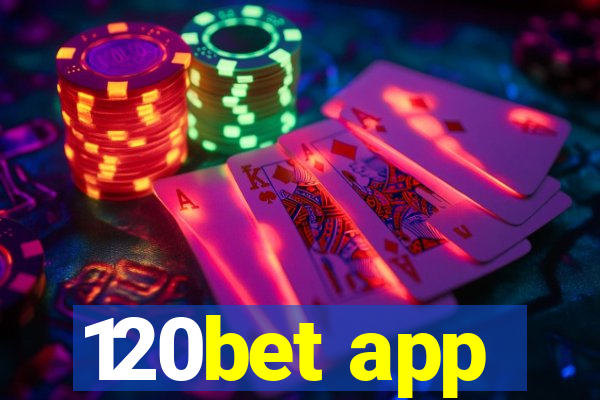 120bet app