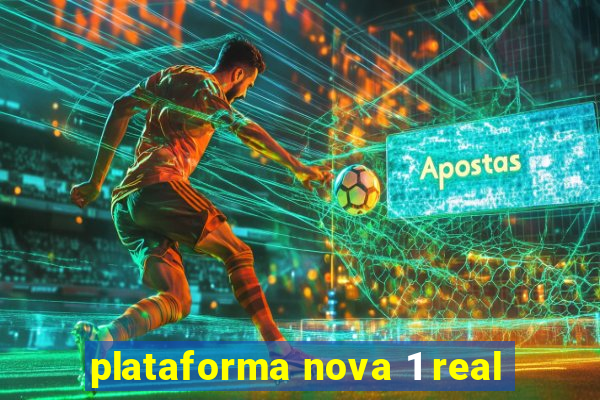 plataforma nova 1 real