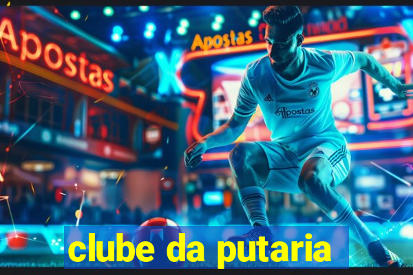 clube da putaria