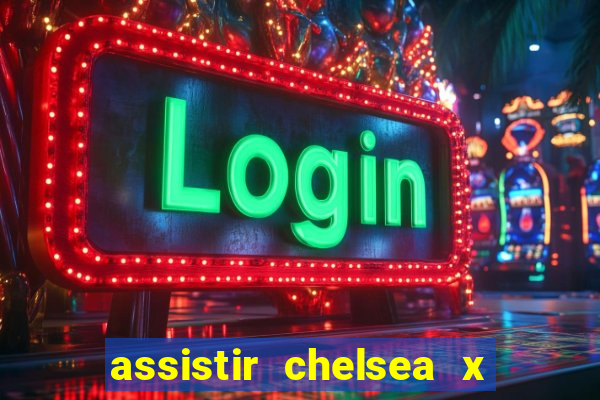 assistir chelsea x arsenal futemax