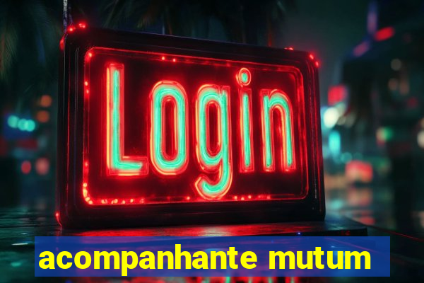 acompanhante mutum