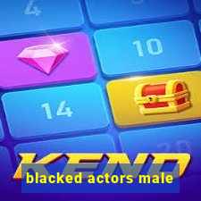 blacked actors male