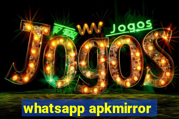 whatsapp apkmirror