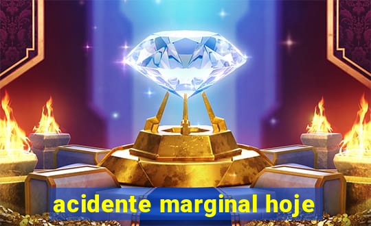 acidente marginal hoje