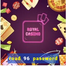 road 96 password happy taxi