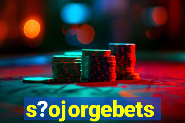 s?ojorgebets