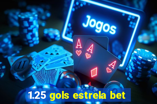 1.25 gols estrela bet