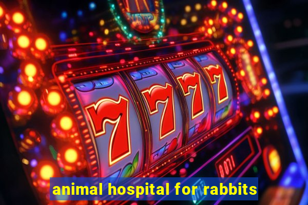 animal hospital for rabbits