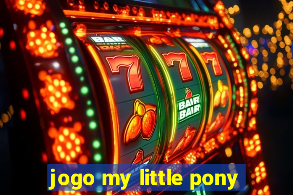 jogo my little pony