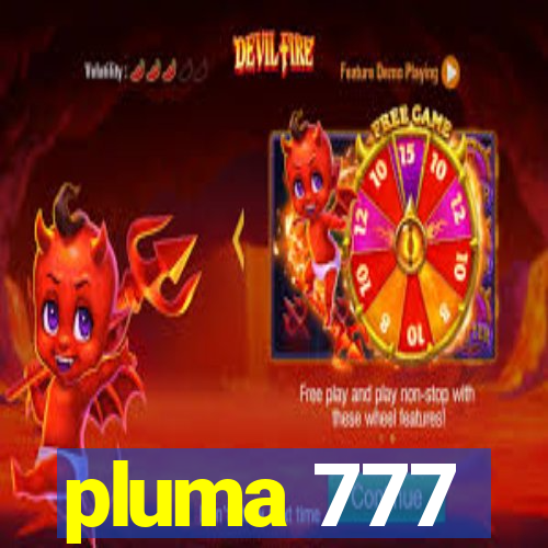 pluma 777