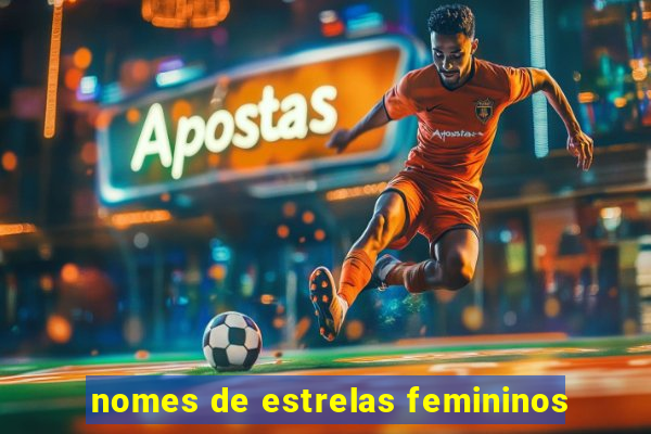 nomes de estrelas femininos