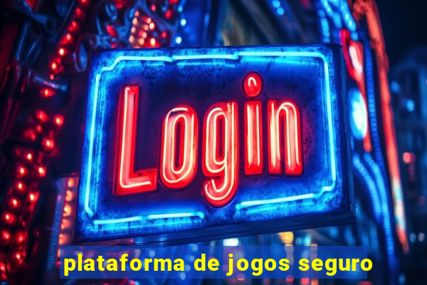 plataforma de jogos seguro