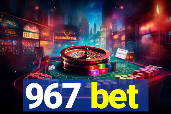 967 bet