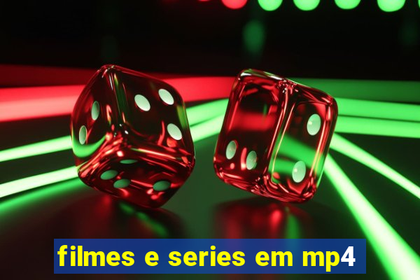 filmes e series em mp4