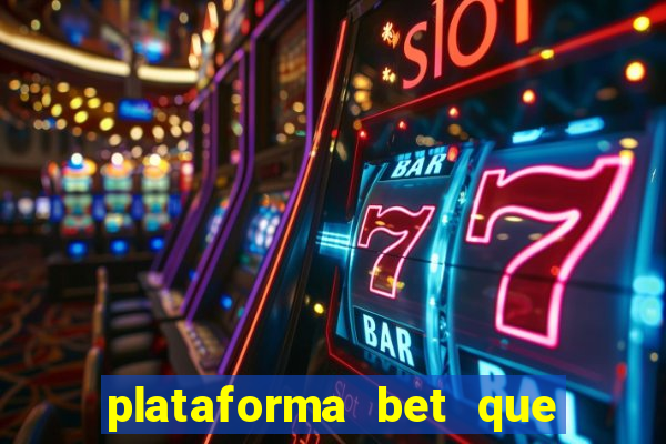 plataforma bet que paga ao se cadastrar