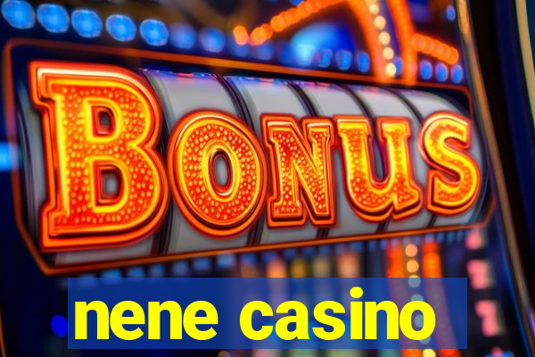 nene casino