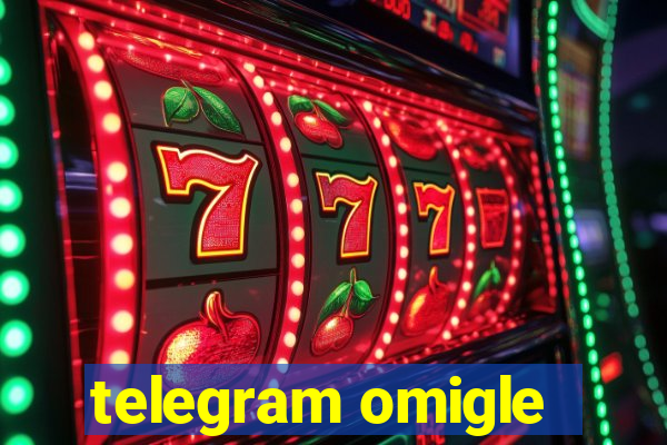 telegram omigle