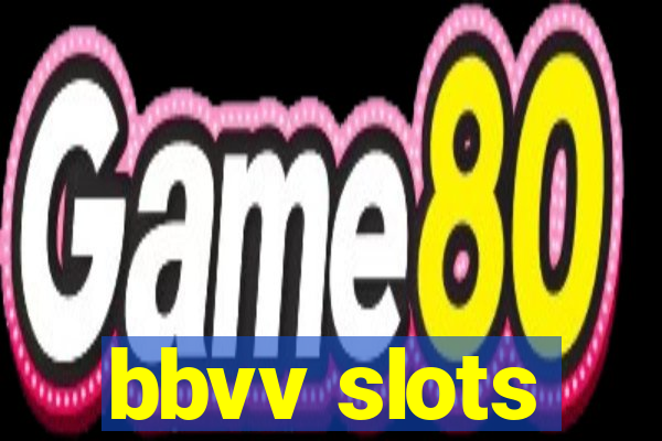 bbvv slots