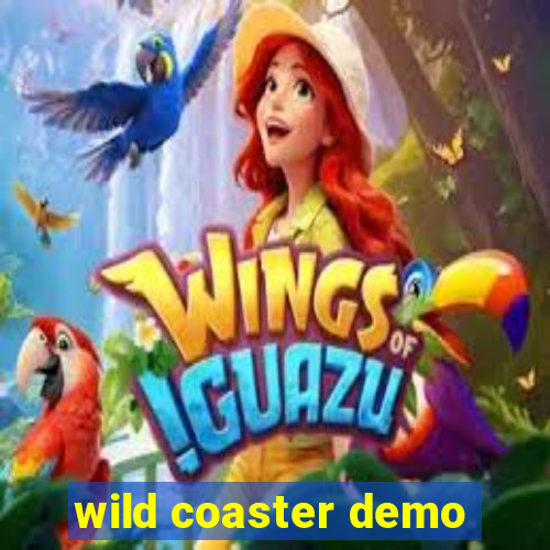 wild coaster demo