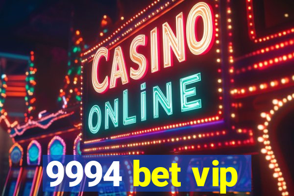 9994 bet vip