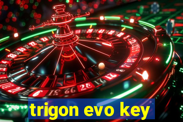 trigon evo key