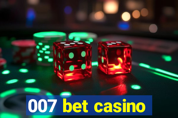 007 bet casino