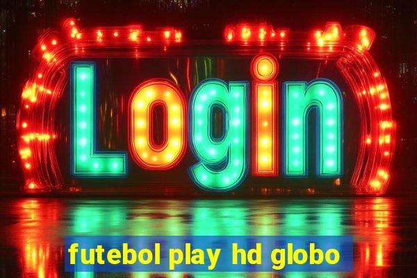 futebol play hd globo