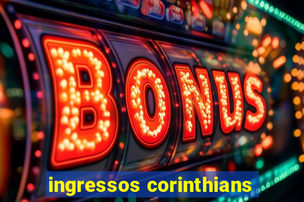 ingressos corinthians