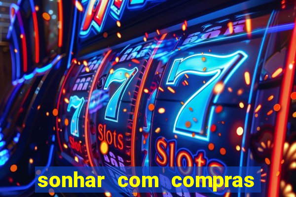 sonhar com compras no mercado