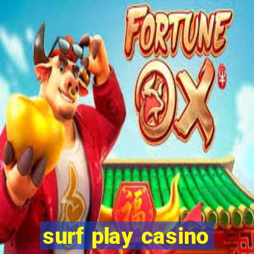 surf play casino