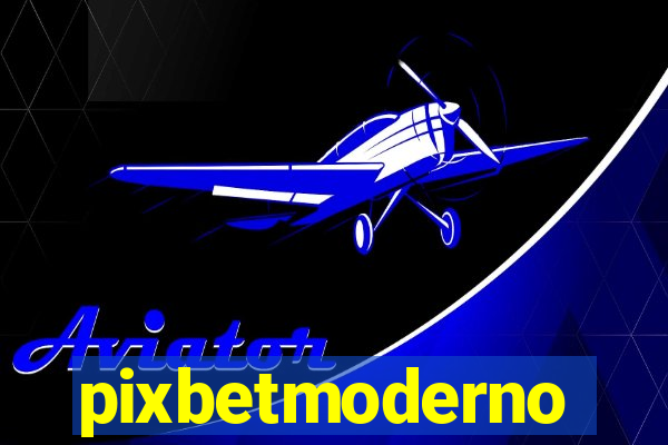 pixbetmoderno