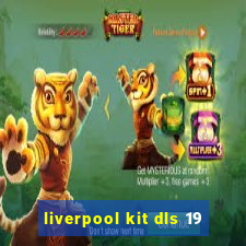 liverpool kit dls 19