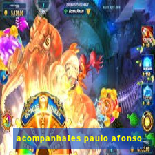 acompanhates paulo afonso