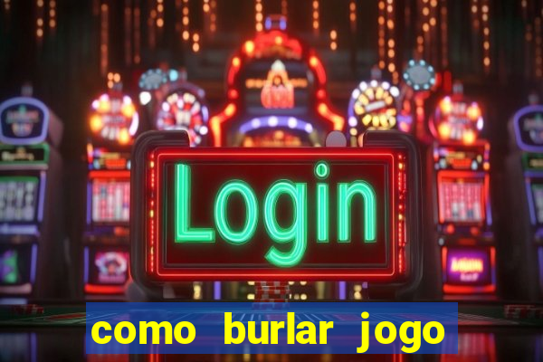 como burlar jogo do tigre