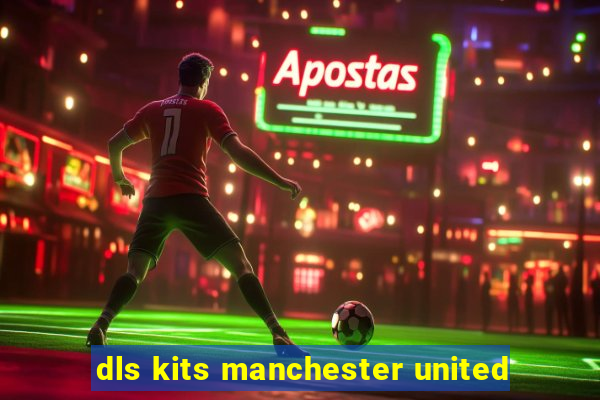 dls kits manchester united