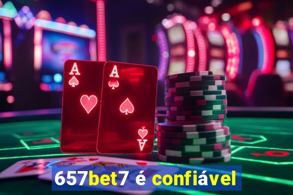 657bet7 é confiável