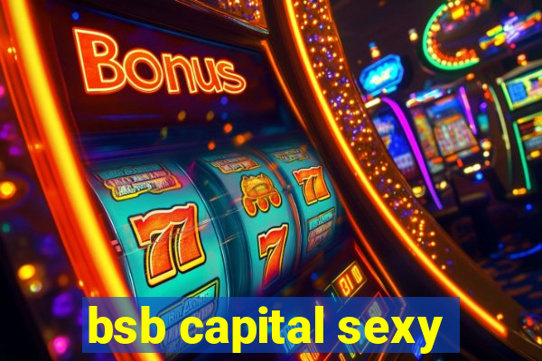 bsb capital sexy