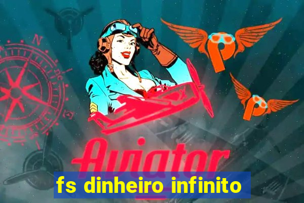 fs dinheiro infinito