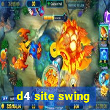 d4 site swing