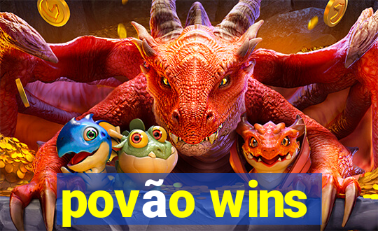 povão wins