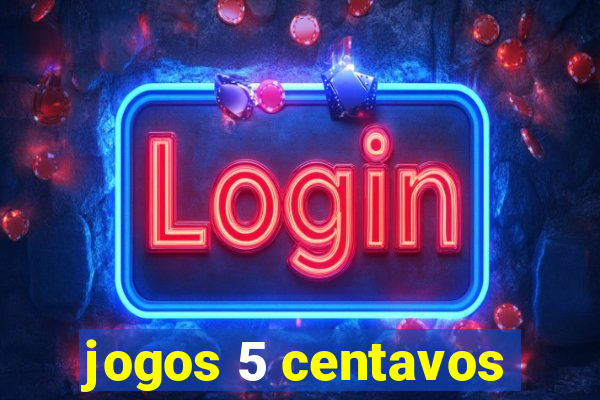 jogos 5 centavos