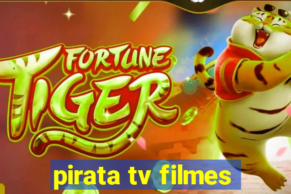 pirata tv filmes