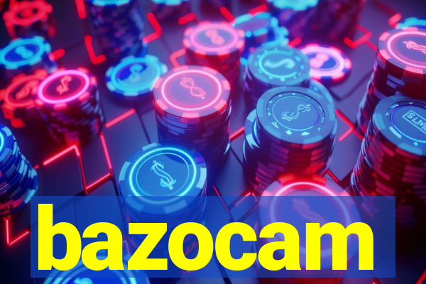 bazocam