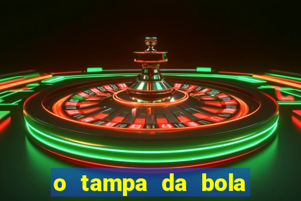 o tampa da bola ao vivo hoje