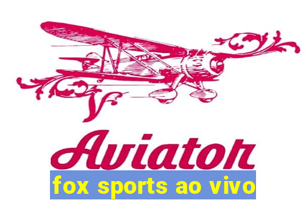 fox sports ao vivo