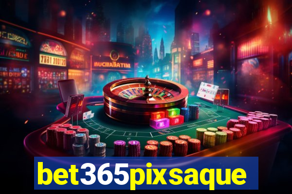 bet365pixsaque