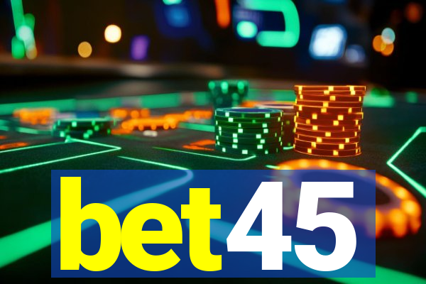 bet45