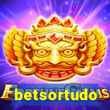 betsortudo